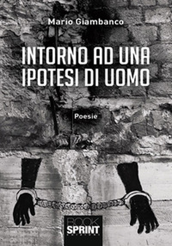 Intorno ad una ipotesi di uomo - Librerie.coop Intorno ad una ipotesi di uomo - Librerie.coop