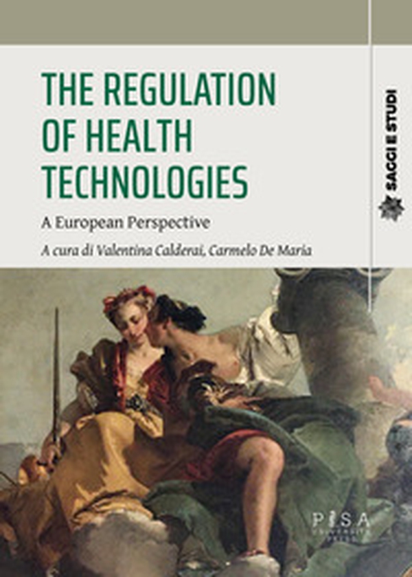 The regulation of health technologies. A european perspective - Librerie.coop The regulation of health technologies. A european perspective - Librerie.coop