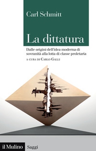 La dittatura. Dalle origini dell'idea moderna di sovranità alla lotta di classe proletaria - Librerie.coop