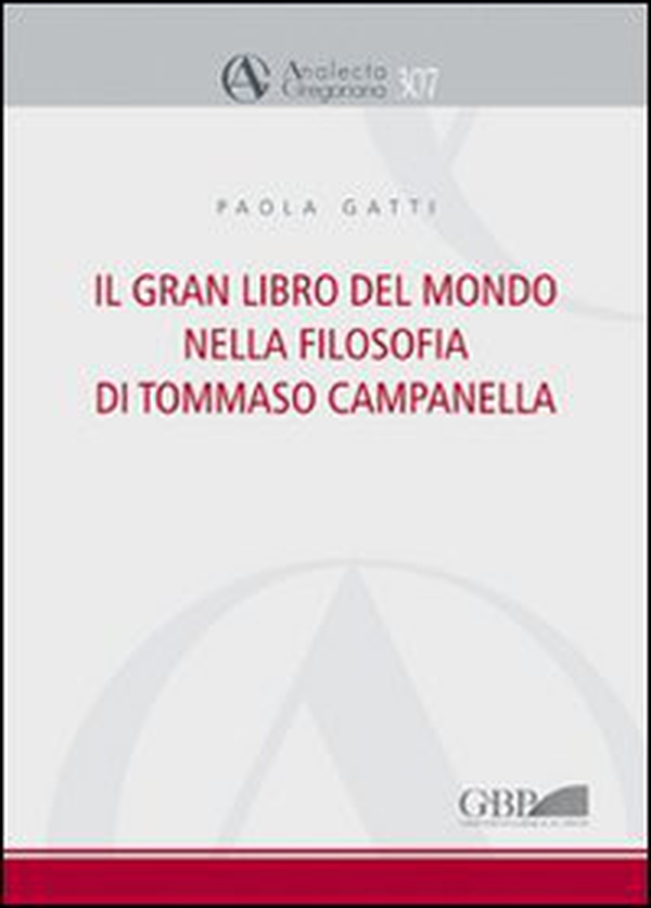Il gran libro del mondo nella filosofia di Tommaso Campanella - Librerie.coop Il gran libro del mondo nella filosofia di Tommaso Campanella - Librerie.coop