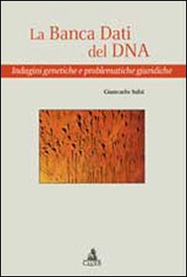 La banca dati del DNA. Indagini genetiche e problematiche giuridiche - Librerie.coop La banca dati del DNA. Indagini genetiche e problematiche giuridiche - Librerie.coop