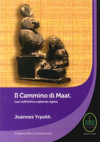 Il cammino di Maat. Luci sull'antica sapienza egizia - Librerie.coop Il cammino di Maat. Luci sull'antica sapienza egizia - Librerie.coop