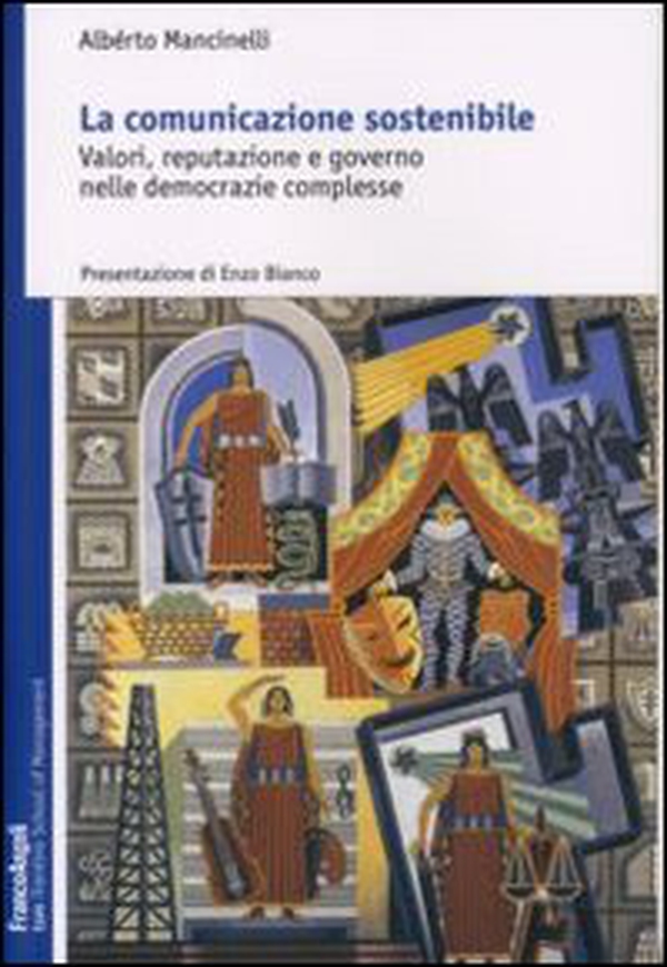 La comunicazione sostenibile. Valori, reputazione e governo nelle democrazie complesse - Librerie.coop La comunicazione sostenibile. Valori, reputazione e governo nelle democrazie complesse - Librerie.coop