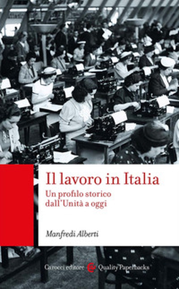 Il lavoro in Italia. Un profilo storico dall'Unità a oggi - Librerie.coop Il lavoro in Italia. Un profilo storico dall'Unità a oggi - Librerie.coop