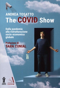 The Covid show. Dalla pandemia alla ristrutturazione socio-economica globale - Librerie.coop The Covid show. Dalla pandemia alla ristrutturazione socio-economica globale - Librerie.coop