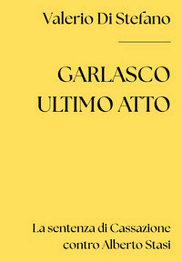 Garlasco ultimo atto: la sentenza di Cassazione contro Alberto Stasi - Librerie.coop