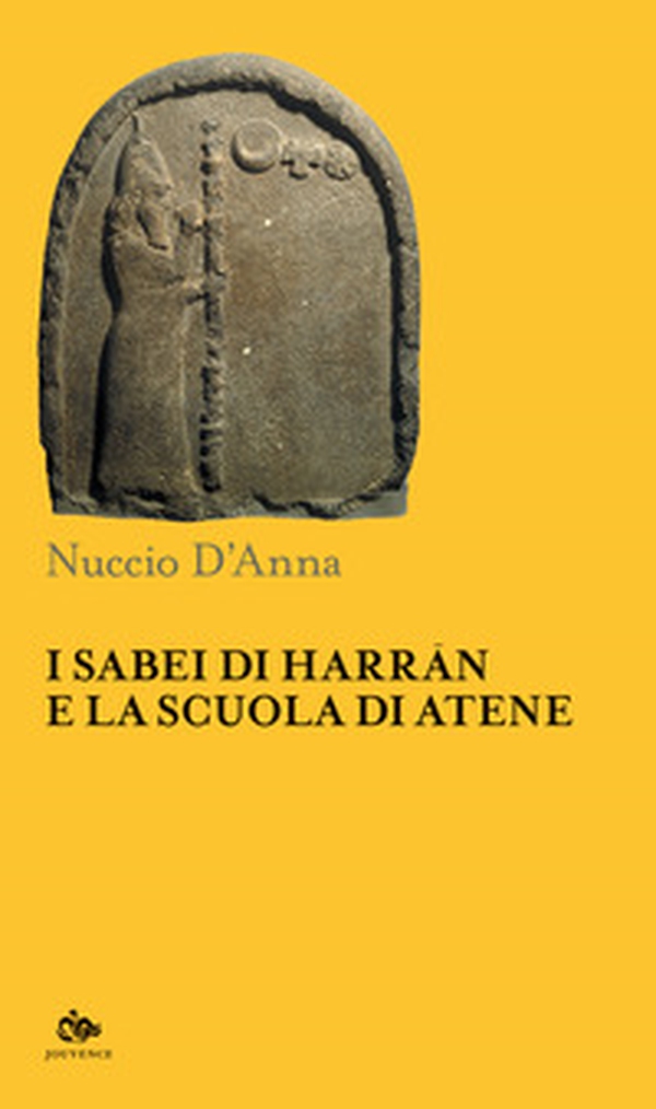I Sabei di Harran e la scuola di Atene - Librerie.coop I Sabei di Harran e la scuola di Atene - Librerie.coop