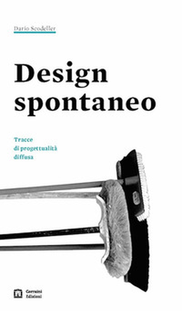 Design spontaneo Tracce di progettualità diffusa - Librerie.coop Design spontaneo Tracce di progettualità diffusa - Librerie.coop