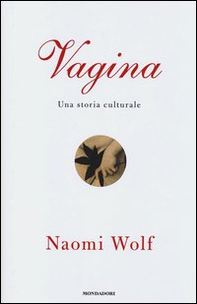 Vagina. Una storia culturale - Librerie.coop Vagina. Una storia culturale - Librerie.coop