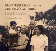 Montespertoli che salvò gli ebrei 1943-44. Storie delle famiglie Sonnino, Milani e Pick in un comune della Toscana - Librerie.coop
