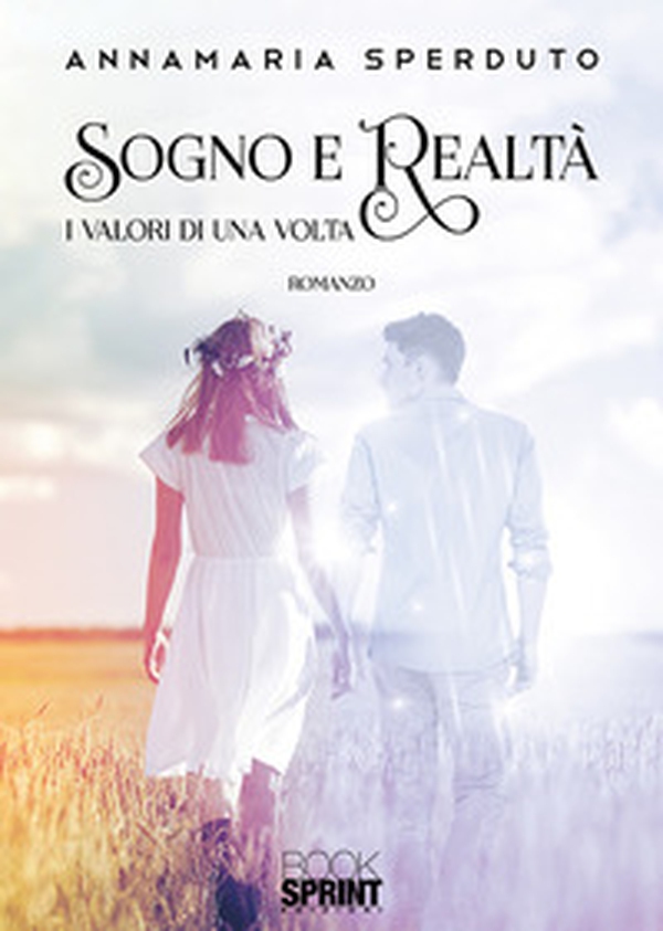 Sogno e realtà. I valori di una volta - Librerie.coop Sogno e realtà. I valori di una volta - Librerie.coop