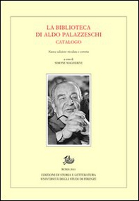 La biblioteca di Aldo Palazzeschi. Catalogo - Librerie.coop