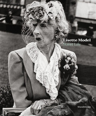 Lisette Model. Street life - Librerie.coop