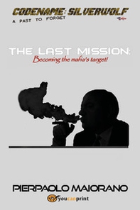The last mission. Becoming the mafia's target! - Librerie.coop