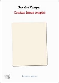 Cortázar. Letture complici - Librerie.coop