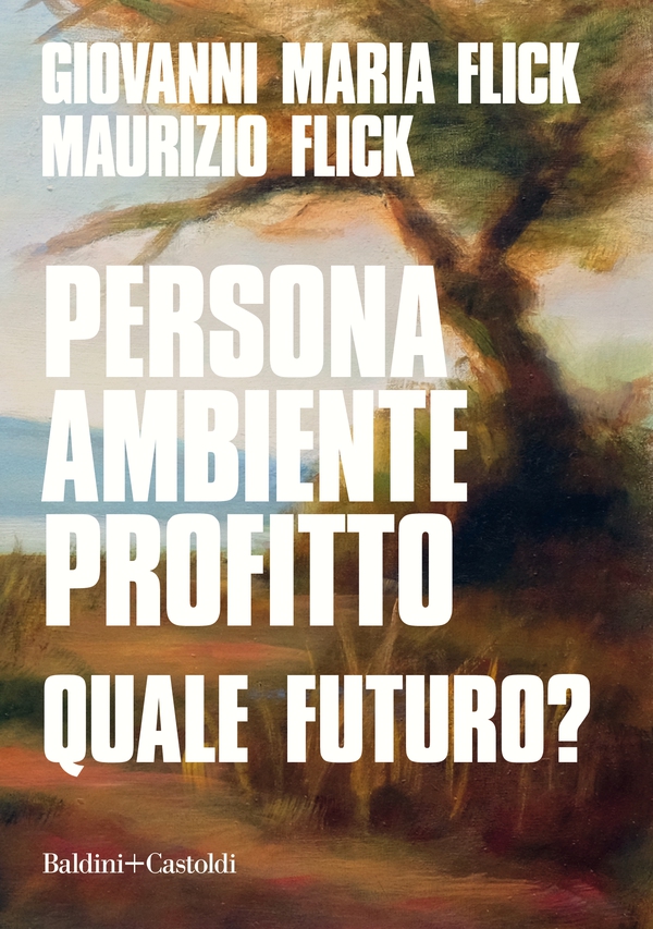 Persona ambiente profitto. Quale futuro? - Librerie.coop Persona ambiente profitto. Quale futuro? - Librerie.coop