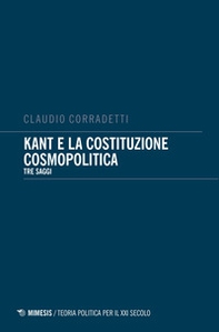 Kant e la costituzione cosmopolitica. Tre saggi - Librerie.coop Kant e la costituzione cosmopolitica. Tre saggi - Librerie.coop
