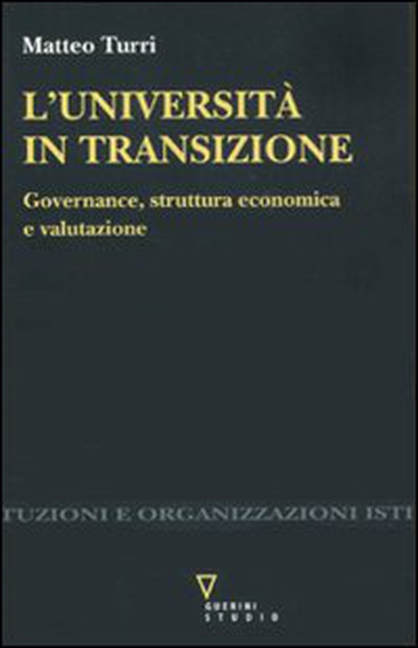 Università in transizione. Governance, struttura economica e valutazione - Librerie.coop Università in transizione. Governance, struttura economica e valutazione - Librerie.coop