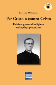 Per Cristo o contro Cristo. L'ultima guerra di religione nella plaga piacentina - Librerie.coop Per Cristo o contro Cristo. L'ultima guerra di religione nella plaga piacentina - Librerie.coop