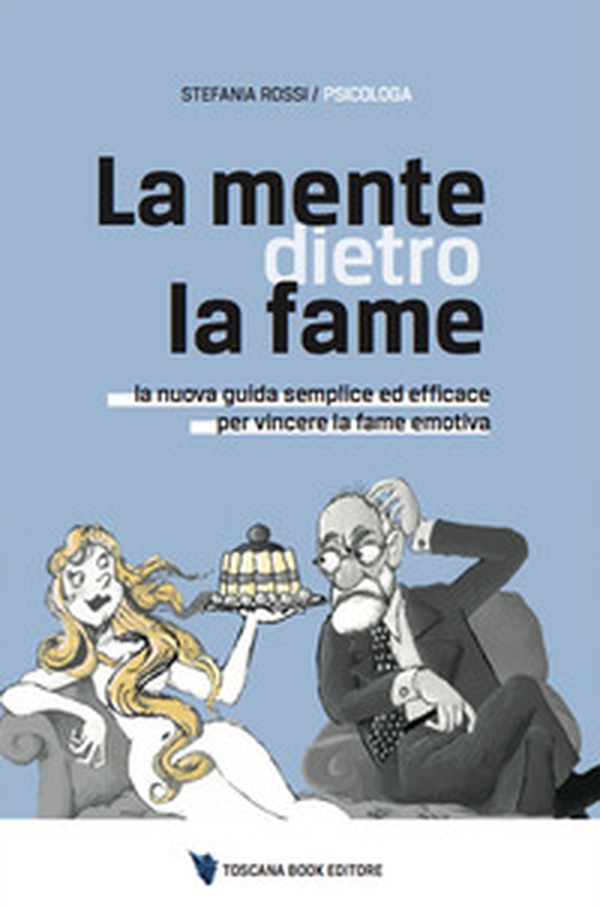La mente dietro la fame. La nuova guida semplice ed efficace per vincere la fame emotiva - Librerie.coop La mente dietro la fame. La nuova guida semplice ed efficace per vincere la fame emotiva - Librerie.coop
