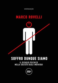 Soffro dunque siamo. Il disagio psichico nella società degli individui - Librerie.coop Soffro dunque siamo. Il disagio psichico nella società degli individui - Librerie.coop