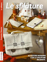 Le sfilature. Accessori moderni con le sfilature ricamate - Librerie.coop
