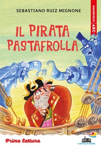 Il pirata Pastafrolla. Stampatello maiuscolo - Librerie.coop