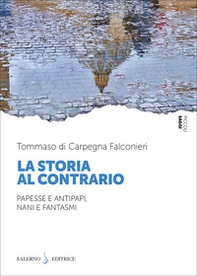 La storia al contrario. Papesse e antipapi, nani e fantasmi - Librerie.coop La storia al contrario. Papesse e antipapi, nani e fantasmi - Librerie.coop