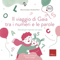 Il viaggio di Gaia tra i numeri e le parole - Librerie.coop Il viaggio di Gaia tra i numeri e le parole - Librerie.coop