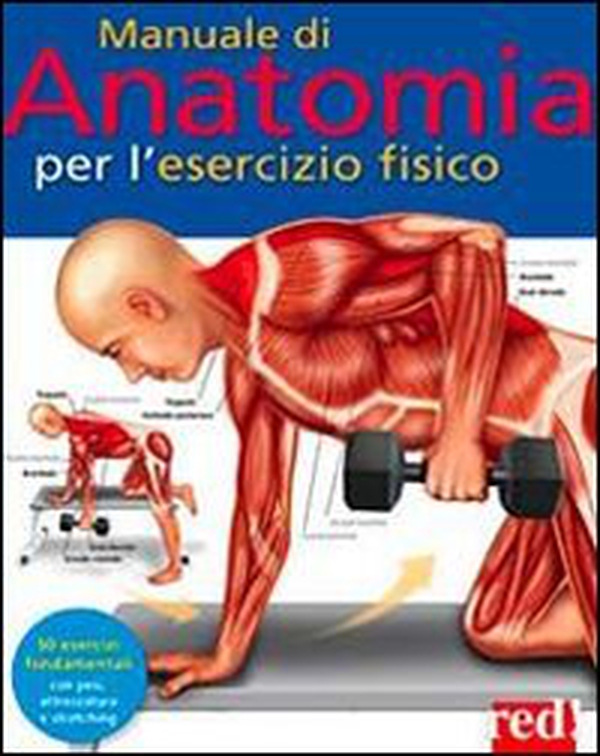 Manuale di anatomia per l'esercizio fisico - Librerie.coop Manuale di anatomia per l'esercizio fisico - Librerie.coop