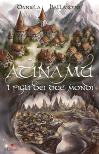 Atinamu: i figli dei due mondi - Librerie.coop