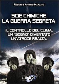 Scie chimiche: la guerra segreta. Il controllo del clima. Un «sogno» diventato un'atroce realtà - Librerie.coop Scie chimiche: la guerra segreta. Il controllo del clima. Un «sogno» diventato un'atroce realtà - Librerie.coop