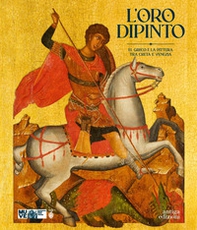 L'oro dipinto. El Greco e la pittura tra Creta e Venezia - Librerie.coop