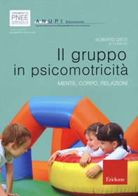 Il gruppo in psicomotricità. Mente, corpo, relazioni - Librerie.coop