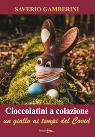 Cioccolatini a colazione. Un giallo ai tempi del Covid - Librerie.coop