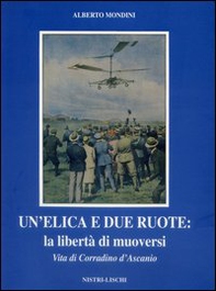 Un'elica e due ruote. Vita di Corradino D'Ascanio - Librerie.coop