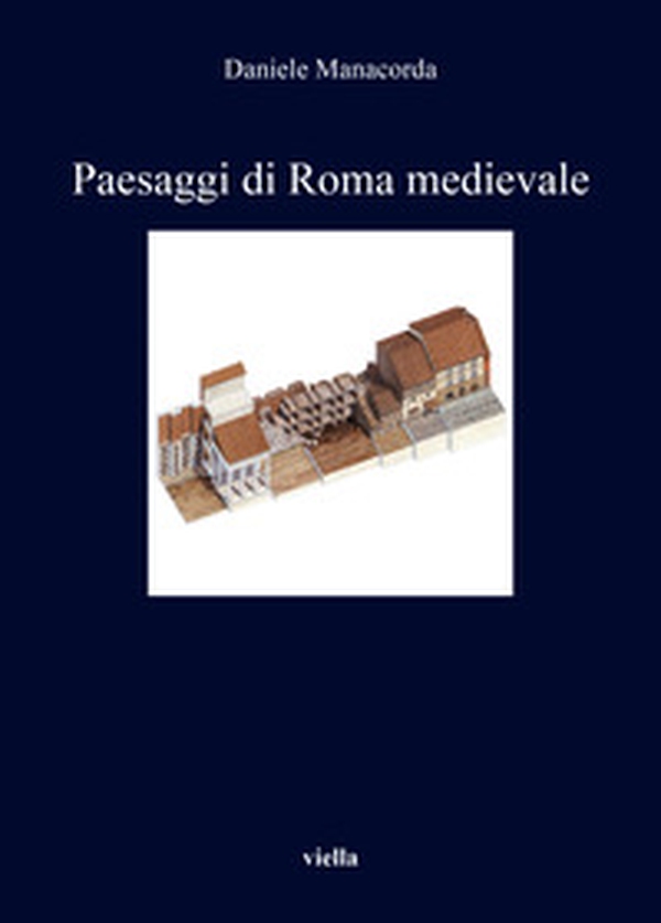 Paesaggi di Roma medievale - Librerie.coop Paesaggi di Roma medievale - Librerie.coop