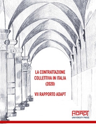 La contrattazione collettiva in Italia (2020). 7° Rapporto ADAPT - Librerie.coop
