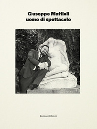 Giuseppe Maffioli uomo di spettacolo - Librerie.coop
