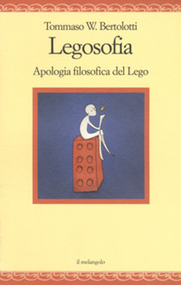 Legosofia. Piccola filosofia dei Lego - Librerie.coop Legosofia. Piccola filosofia dei Lego - Librerie.coop