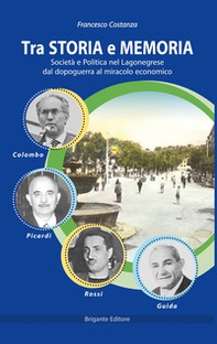 Tra storia e memoria. Società e politica nel lagonegrese dal dopoguerra al miracolo economico - Librerie.coop