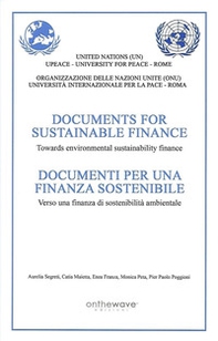 documenti per una finanza sostenibile. Verso una finanza di sostenibilità ambientale. Ediz. inglese e italiana - Librerie.coop