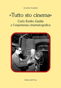 «Tutto sto cinema». Carlo Emilio Gadda e l'esperienza cinematografica - Librerie.coop