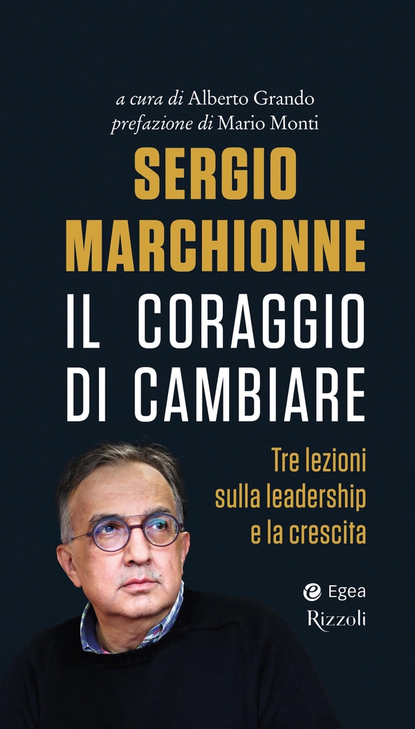 Sergio Marchionne. Il coraggio di cambiare - Librerie.coop Sergio Marchionne. Il coraggio di cambiare - Librerie.coop
