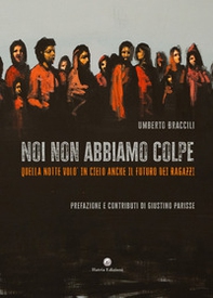 Noi non abbiamo colpe. Quella notte volò in cielo anche il futuro dei ragazzi - Librerie.coop