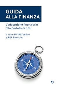 Guida alla finanza. L'educazione finanziaria alla portata di tutti - Librerie.coop Guida alla finanza. L'educazione finanziaria alla portata di tutti - Librerie.coop