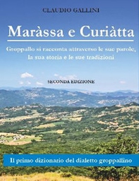 Maràssa e Curiàtta. Dizionario di dialetto groppallino - Librerie.coop Maràssa e Curiàtta. Dizionario di dialetto groppallino - Librerie.coop