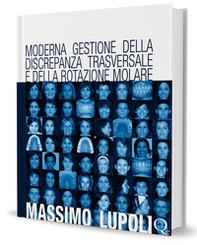 Moderna gestione della discrepanza trasversale e della rotazione molare. Il palatal expander - Librerie.coop