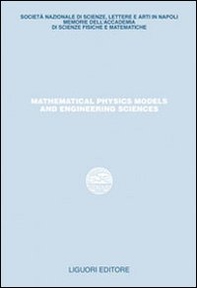 Mathematical physics models and engineering sciences. Studi in onore di Pasquale Renno - Librerie.coop
