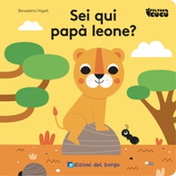 Sei qui papà leone? Feltro cucù - Librerie.coop Sei qui papà leone? Feltro cucù - Librerie.coop
